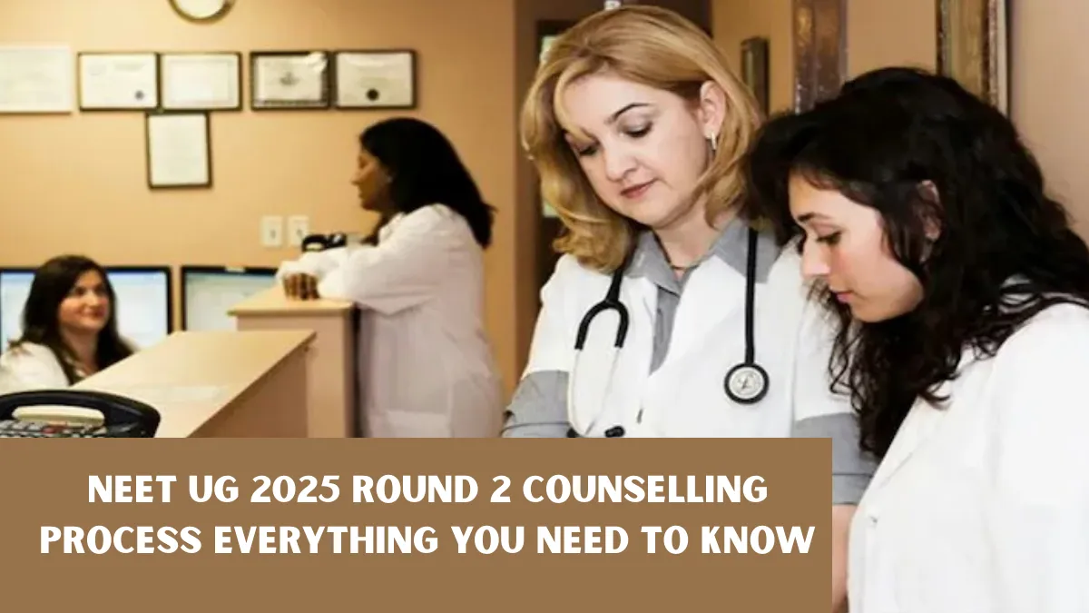NEET UG 2025 Round 2 Counselling Process